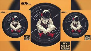 SKAN My Solar Return EP [upl. by Inah]