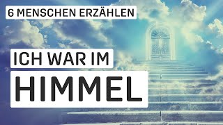 Der Himmel ist real  Der Tod hat nicht das letzte Wort  Erfahrungsberichte [upl. by Ahsaetan]