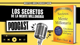 🧠Analizamos Los secretos de la mente millonaria  T Harv Eker  Podcast show [upl. by Cottrell952]