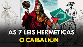 As 7 Leis Herméticas  O Caibalion [upl. by Medin]