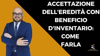 Accettazione con beneficio dinventario quando e come farla [upl. by Stoffel305]