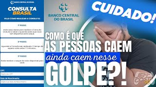 SAIBA TUDO SOBRE O GOLPE DO CONSULTA BRASIL  VALORES A RECEBER BANCO CENTRAL DO BRASIL bcb govbr [upl. by Coniah386]