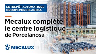 Mecalux complète le centre logistique de Porcelanosa [upl. by Aniz]