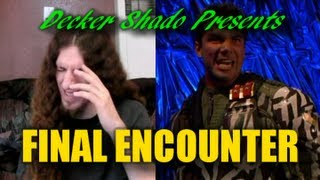 Final Enounter Review by Decker Shado [upl. by Liw80]