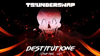 TSUnderswap  DESTITUTIONE Charted v3 [upl. by Yelich101]