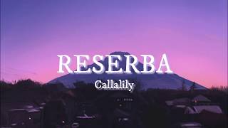 Reserba  Callalily Lyrics [upl. by Hairahcez]