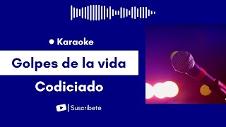 Golpes de la vida  Codiciado Karaoke [upl. by Illona]