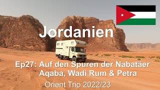 Ep27 Auf den Spuren der Nabatäer Aqaba Wadi Rum amp Petra  Jordanien  Orient Trip 2223 [upl. by Joshua842]