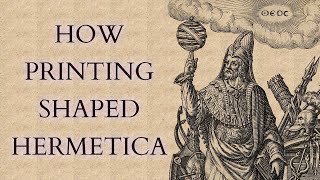 What Do We Mean by Hermetic How the early printing of the Hermetica Shaped our Idea of Hermeticism [upl. by Eicyak]