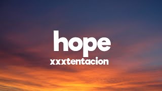 XXXTENTACION  Hope Lyrics [upl. by Boniface]