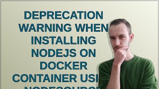 Deprecation warning when installing nodejs on docker container using nodesource install script [upl. by Osmond216]