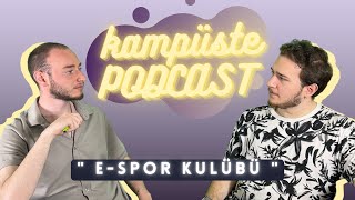 KAMPÜSTE PODCAST  İUC E SPOR KULÜBÜ [upl. by Aeuhsoj717]