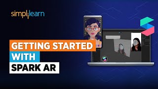 Getting Started with Spark AR  Spark AR Tutorial For Beginners  Spark AR Studio  Simplilearn [upl. by Secnarf17]