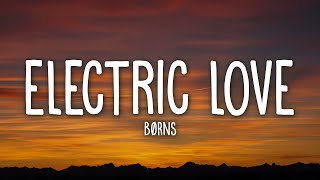 BØRNS  Electric Love Lyrics [upl. by Lyontine]