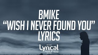 Bmike  Wish I never Found You feat Jurrivh Lyrics [upl. by Beniamino]