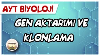 AYT Biyoloji  Gen Aktarımı ve Klonlama sayfa146 [upl. by Aneeras881]