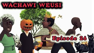 WACHAWI WEUSI Episode 26 [upl. by Eittap760]