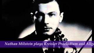 Nathan Milstein plays Kreisler Praeludium and Allegro in the Style of Pugnani [upl. by Ainehta]