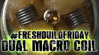 FRESHBUILDFRIDAY  Dual Macro Coil [upl. by Spencer959]