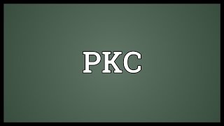 PKC Meaning [upl. by Sirotek]