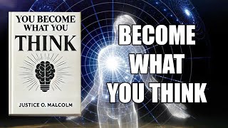 You Become What You Think The Secret To Changing Your Life  Audiobook  Unlock Your Destiny [upl. by Ahiel467]