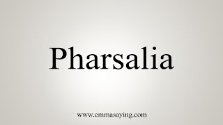 How To Say Pharsalia [upl. by Nylauqcaj]