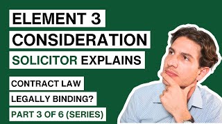 What Makes a Contract Legally Binding  Part 3 Consideration Contract Law [upl. by Aisylla]