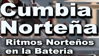 Cumbia Norteña Drum Loops  Ritmos Norteños en la Bateria [upl. by Eirased970]