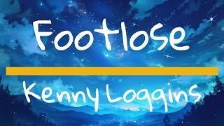 FOOTLOSE ‐ Kenny Loggins LYRICS [upl. by Lorine314]