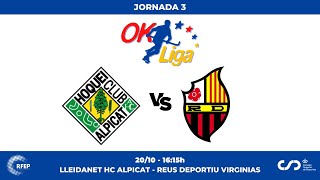 OKLiga  Lleidanet HC Alpicat  Reus Deportiu Virginias 3ª Jornada [upl. by Oidualc]