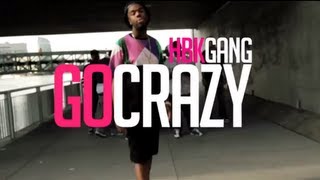 HBK GANG  quotGo Crazyquot Official Video [upl. by Nylhsoj60]