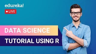 Introduction to Data Science with R  Data Science Tutorial  Edureka  Data Science Live  4 [upl. by Munsey]