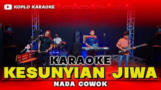 KESUNYIAN JIWA KARAOKE NADA COWOK  PRIA HIGH QUALITY AUDIO [upl. by Asseneg]