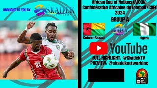 Guinea Bissau Vs Nigeria 0  1 Recap AFCON  Confédération Africaine de Football CAF 2024 [upl. by Neurath614]