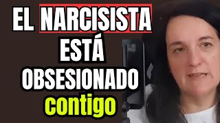 ¿ESTÁ EL NARCISISTA OBSESIONADO CONTIGO 5 SEÑALES [upl. by Barabas]