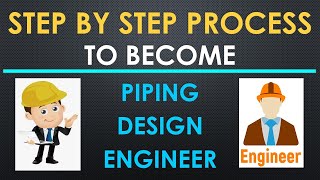 Step by Step Guide to become a PIPING DESIGN ENGINEER [upl. by Jochebed]