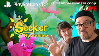 Playstation VR2  Seeker My Shadow  Iza coop VR lets play live [upl. by Etep540]