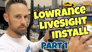 Lowrance LIVESIGHT Install  Part 1 [upl. by Dagna]