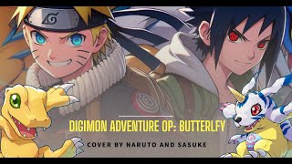 Digimon Adventure Op quotButterflyquot Cover by Naruto and Sasuke [upl. by Annaliese]