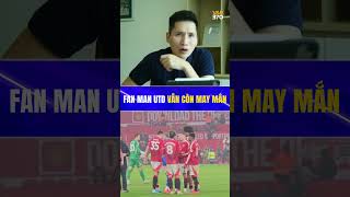 Fan Man Utd vẫn còn may mắn var370 football bongda [upl. by Sabba939]