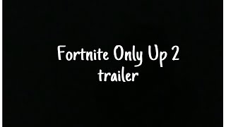 Only Up 2 trailer [upl. by Adnohsor838]