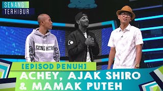 FULL Senang Terhibur 2020  Achey Ajak Shiro Mamak Puteh [upl. by Lebiram910]