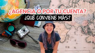 ¿Agencia de viajes o por tu cuenta ¿Qué es mejor para tu viaje [upl. by Bibi]