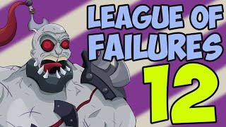 League of Failures 12 [upl. by Airreis]