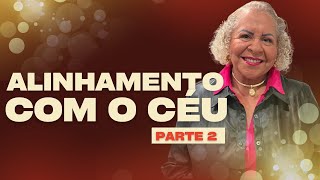 ALINHAMENTO COM O CÉU  PARTE 02  02  PASTORA TÂNIA TEREZA [upl. by Odraude91]