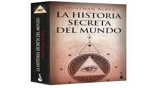 📖✨ Audiolibro La Historia Secreta del Mundo  Jonathan Black ✨📖 [upl. by Aneer]