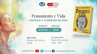 UEM Play  Estudo do livro Pensamento e Vida  Capítulo 01  O Espelho da Vida [upl. by Dafna560]