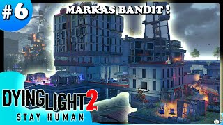 PEREBUTAN KUASA MARKAS PARA BANDIT TIDAK GUNA  DYING LIGHT 2 6 [upl. by Ludwigg259]