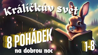 Kolekce 8 pohádek na dobrou noc  Králíčkův svět  Pohádky 18 [upl. by Entroc563]