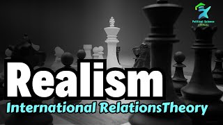 Realism  Theory of International Relations  यथार्थवाद  International Relations [upl. by Eunice]